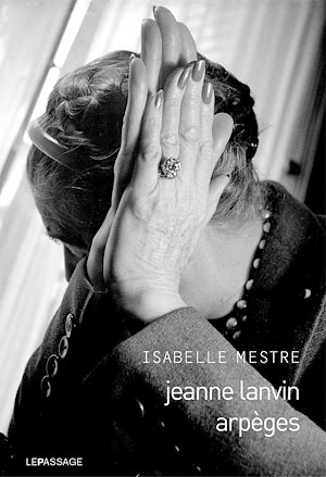 Téléchargez le livre :  Jeanne Lanvin - Arpèges