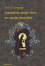 Télécharger le livre :  Manuel de savoir-vivre en cas de révolution