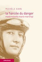 Télécharger le livre :  La fiancée du danger - Mademoiselle marie Marvingt