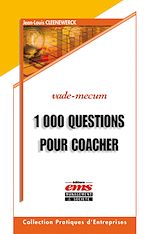Télécharger le livre :  1000 Questions pour coacher et avoir du leadership sur vos collaborateurs, équipes, associés, clients et tous ceux que vous souhaitez aider...