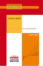 Télécharger le livre :  Anthony Giddens, La théorie de la structuration