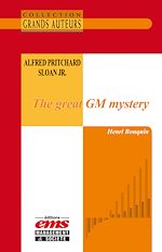 Télécharger le livre :  Alfred Pritchard Sloan Jr. - The great GM mystery