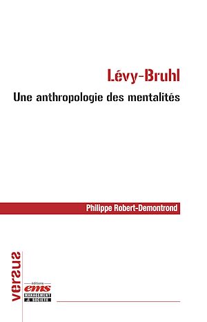 Téléchargez le livre :  Lévy-Bruhl : une anthropologie des mentalités