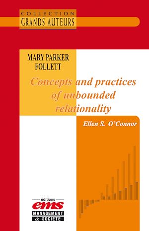 Download the eBook: Mary Parker Follett - Concepts and practices of unbounded relationality