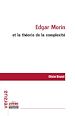 Télécharger le livre :  Edgar Morin et la théorie de la complexité