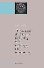 Télécharger le livre :  « Si vous êtes si malins… ». McCloskey et la rhétorique des sciences économiques