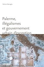 Télécharger le livre :  Palerme, illégalismes et gouvernement urbain d'exception