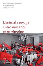 Télécharger le livre :  L'animal sauvage entre nuisance et patrimoine