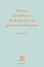 Télécharger le livre :  Histoire des théories du temps dans les grammaires françaises