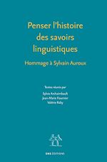 Télécharger le livre :  Penser l'histoire des savoirs linguistiques