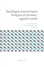 Télécharger le livre :  Sociologies économiques française et chinoise : regards croisés