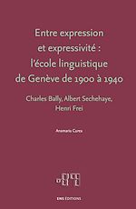 Télécharger le livre :  Entre expression et expressivité : l'école linguistique de Genève de 1900 à 1940