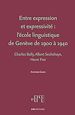 Télécharger le livre :  Entre expression et expressivité : l'école linguistique de Genève de 1900 à 1940