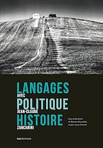 Télécharger le livre :  Langages, politique, histoire. Avec Jean-Claude Zancarini