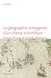Télécharger le livre :  La géographie, émergence d'un champ scientifique