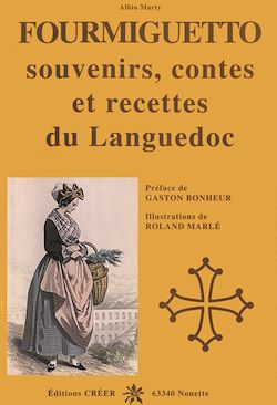 Télécharger le livre :  Fourmiguetto souvenirs, contes et recettes du Languedoc