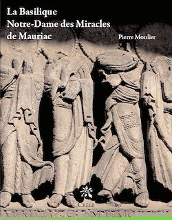 Télécharger le livre :  La basilique Notre-Dame des Miracles de Mauriac