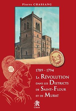 Télécharger le livre :  La Révolution de Saint-Flour et Murat - 1789-1794