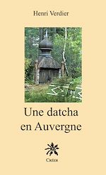 Télécharger le livre :  Une Datcha en Auvergne