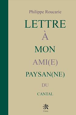 Télécharger le livre :  Lettre à mon ami(e) paysan(ne) du Cantal