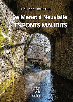 Télécharger le livre :  De Menet à Neuvialle. Les ponts maudits