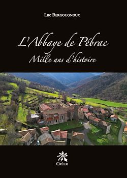 Télécharger le livre :  L'abbaye de Pébrac. Mille ans d'histoire