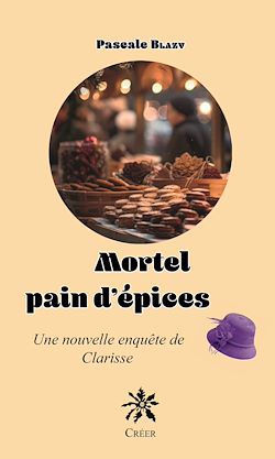 Télécharger le livre :  Mortel pain d'épices