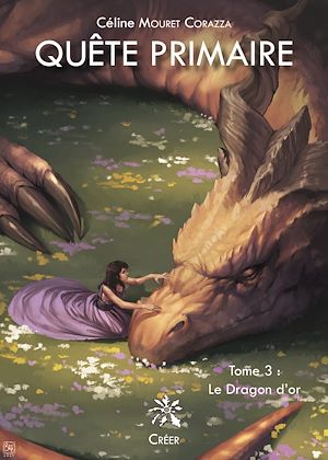Téléchargez le livre :  Quête Primaire. Tome 3 - Le Dragon d'or
