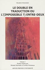 Télécharger le livre :  Le double en traduction ou l'(impossible ?) entre-deux. Volume 1