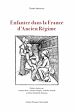 Télécharger le livre :  Enfanter dans la France d'Ancien Régime