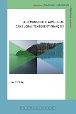 Télécharger le livre :  Le Démonstratif adnominal dans l'oral tchèque et français