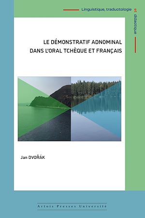 Téléchargez le livre :  Le Démonstratif adnominal dans l'oral tchèque et français