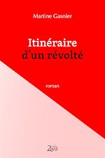 Télécharger le livre :  Itinéraire d'un révolté