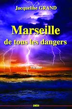 Télécharger le livre :  Marseille de tous les dangers