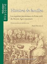 Télécharger le livre :  Histoires de familles. Les registres paroissiaux et d'état civil, du Moyen Âge à nos jours