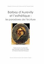 Télécharger le livre :  Barbey d'Aurevilly et l'esthétique : les paradoxes de l'écriture