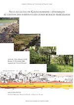 Télécharger le livre :  Silva et saltus en Gaule Romaine : Dynamique et gestion des forêts et des zones rurales marginales