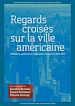 Télécharger le livre :  Regards croisés sur la ville américaine
