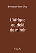 Télécharger le livre :  L'Afrique au-delà du miroir