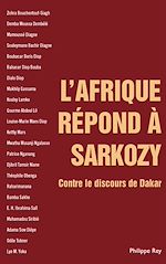 Télécharger le livre :  L'Afrique répond à Sarkozy. Contre le discours de Dakar