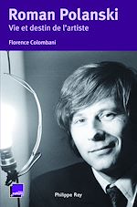 Télécharger le livre :  Roman Polanski. Vie et destin de l'artiste