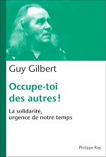 Télécharger le livre :  Occupe-toi des autres ! La solidarité, urgence de notre temps