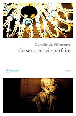 Télécharger le livre :  Et ce sera ma vie parfaite