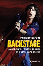 Télécharger le livre :  Backstage - Gainsbourg, Marley, Jagger et autres rencontres