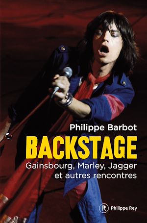 Téléchargez le livre :  Backstage - Gainsbourg, Marley, Jagger et autres rencontres