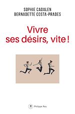 Télécharger le livre :  Vivre ses désirs, vite !