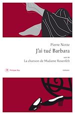 Télécharger le livre :  J'ai tué Barbara suivi de La Chanson de Madame Rosenfelt