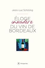 Télécharger le livre :  Eloge immodéré du vin de Bordeaux