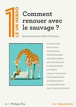 Télécharger le livre :  Comment renouer avec le sauvage ?