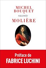 Télécharger le livre :  Michel Bouquet raconte Molière (nouvelle édition)